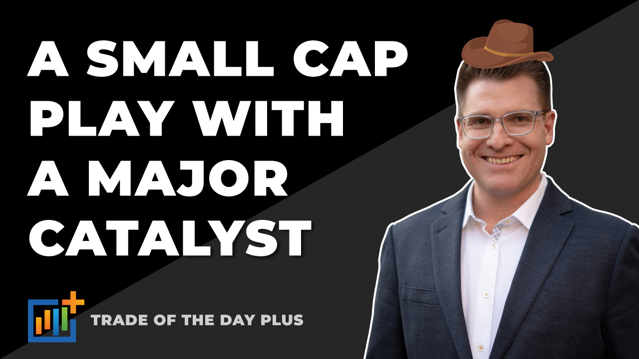 A Small Cap Play With a Major Catalyst