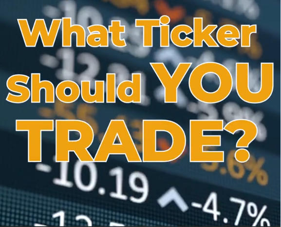 What Ticker should YOU trade?