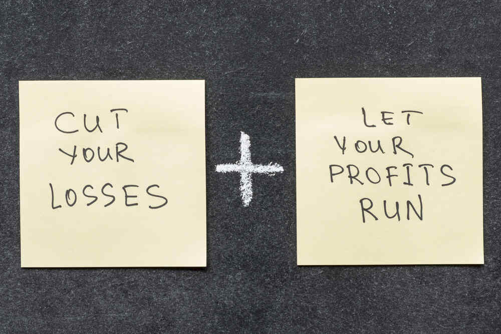 Cut your losses + Let Your Profits Run